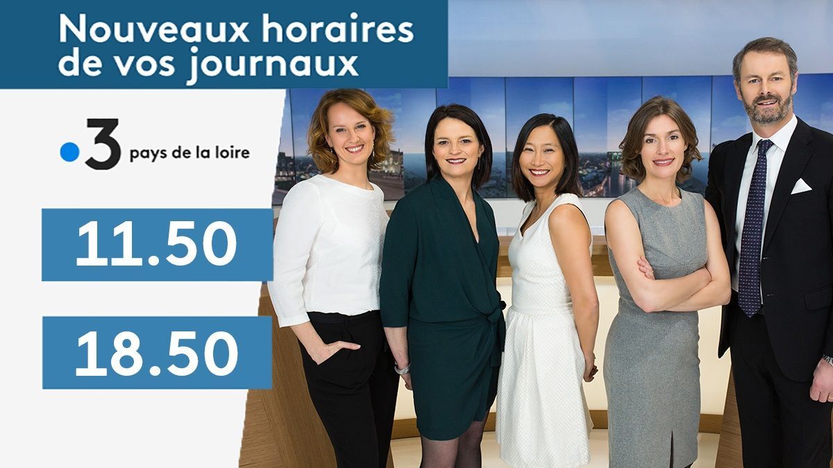 France 3 Pays De La Loire De Nouveaux Horaires Pour Vos Jt