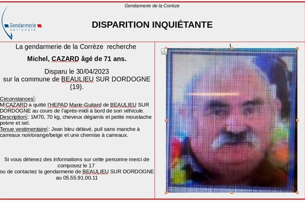 Un important dispositif de recherches a été déployé par les gendarmes pour retrouver Michel Cazard ce lundi 1er mai. L'homme a quitté sa maison de retraite de Beaulieu-sur-Dordogne ce dimanche et n'a plus donné de nouvelles.