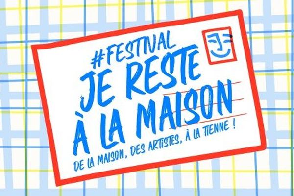 Un festival pendant le confinement ? Oui, #JeResteALaMaison !