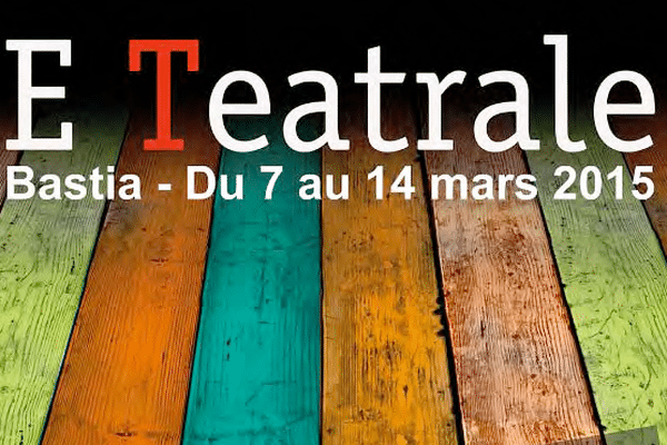 Festival E Teatrale d 7 au 14 mars, à Bastia. 