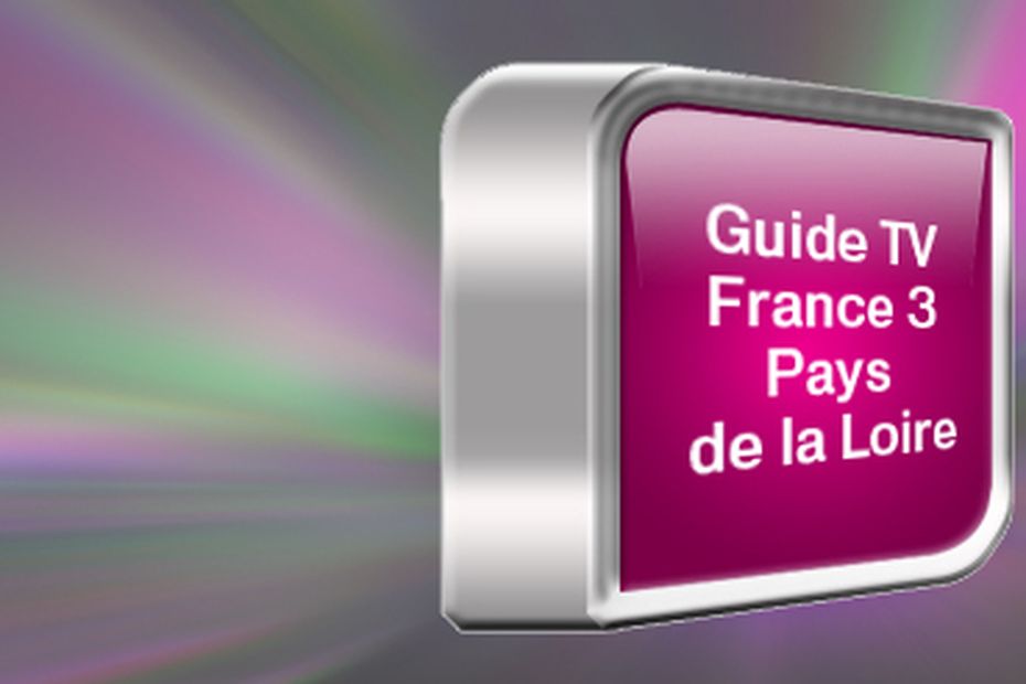 Guide TV France 3 Pays de la Loire