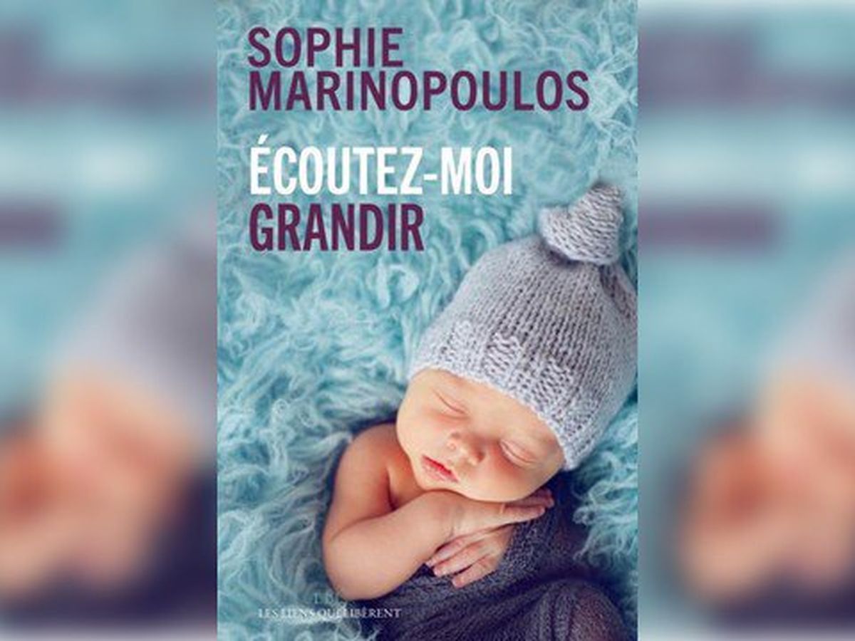 Ecoutez Moi Grandir Allo Maman Ici Bebe Sophie Marinopoulos Au Secours Des Mamans Angoissees