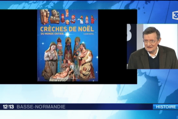 L'historien Claude Quétel était l'invité du 12/13 ce 18 décembre pour parler du livre qu'il consacre aux crèches du monde entier