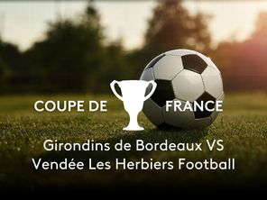 Les Girondins de Bordeaux affrontent Vendée Les Herbiers au 8ᵉ tour de la Coupe de France. Les deux clubs, en National 2, se retrouvent à Talence.