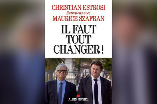 Christian Estrosi vient de rédiger un livre avec Maurice Szafran intitulé "Il faut tout changer". 