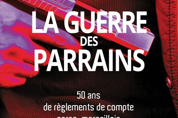 Écrit par le journaliste Christophe Berliochi, "La guerre des Parrains" (Editions du Rocher) plonge le lecteur dans les méandres du milieu corso-marseillais.