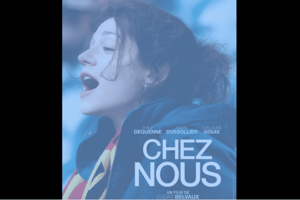  Le film "Chez nous" de Lucas Belvaux, décrit l'ascension de l'extrême droite dans le Nord