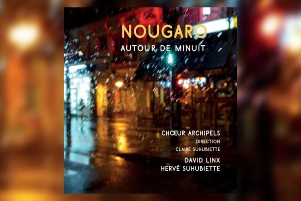 Le choeur Archipels sort ce 17 janvier ce CD de reprises de Claude Nougaro.