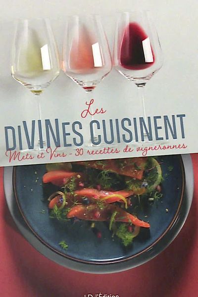 "Les Divines cuisinent" : le livre de recettes des femmes du monde du vin