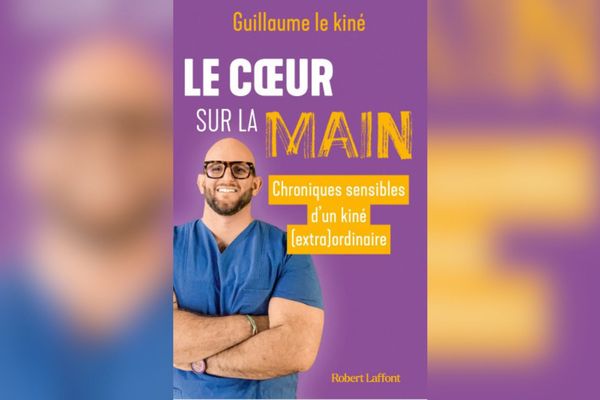 "Le Coeur sur la Main, chroniques sensibles d'un kiné extraordinaire" par Guillaume Couquet