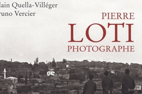 "Pierre Loti Photographe" d'Alain Quella-Villéger et Bruno Vercier